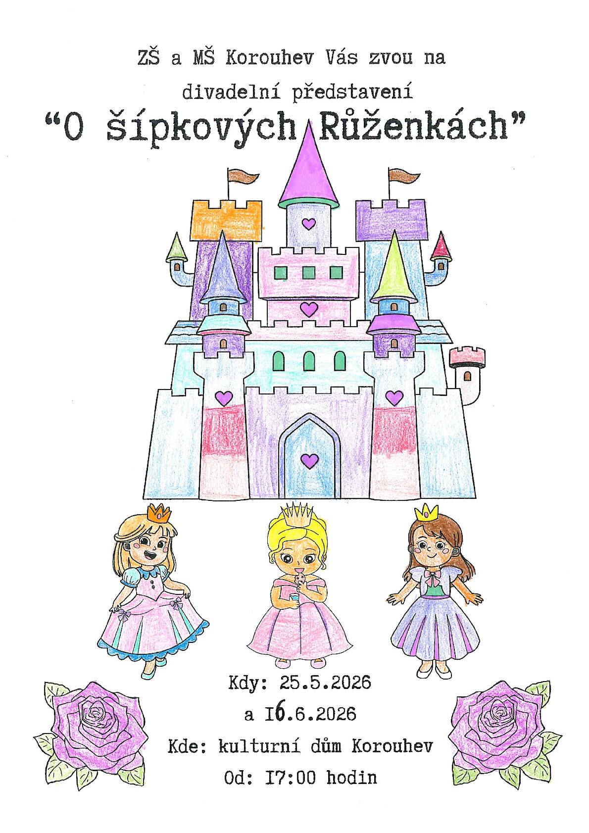 Vážení diváci a milí přiznivci divadla, ZŠ a MŠ Korouhev Vás zvou na divadelní představení "O šípkových Růženkách". Které se koná 25. května a 16. června 2026 v kulturním domě v Korouhvi od 17 hodin.