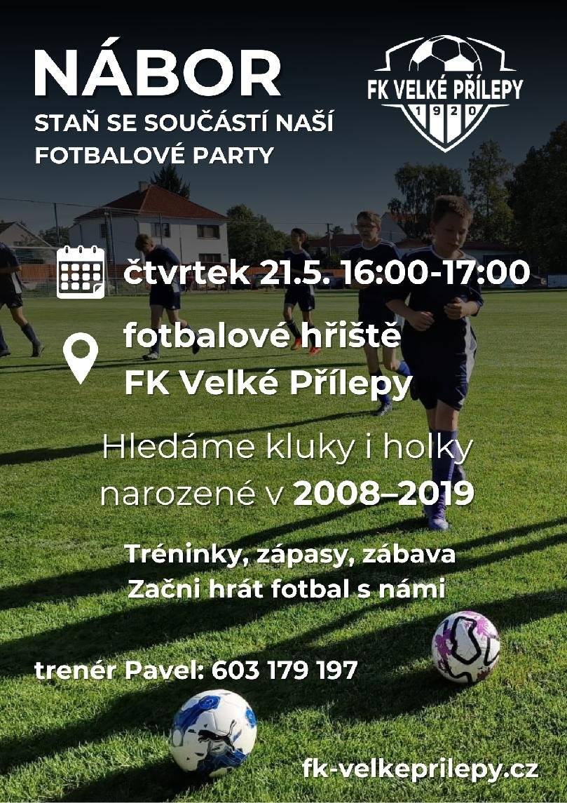 Ve čtvrtek 21. 5. 2026 od 16:00 do 17:00 proběhne na fotbalovém hřišti FK Velké Přílepy nábor dětí narozených v letech 2008–2019. Klub hledá kluky i holky, kteří mají chuť sportovat, trénovat a stát se součástí fotbalového týmu. Kontakt na trenéra: 603 179 197 Více informací: fk-velkeprilepy.cz