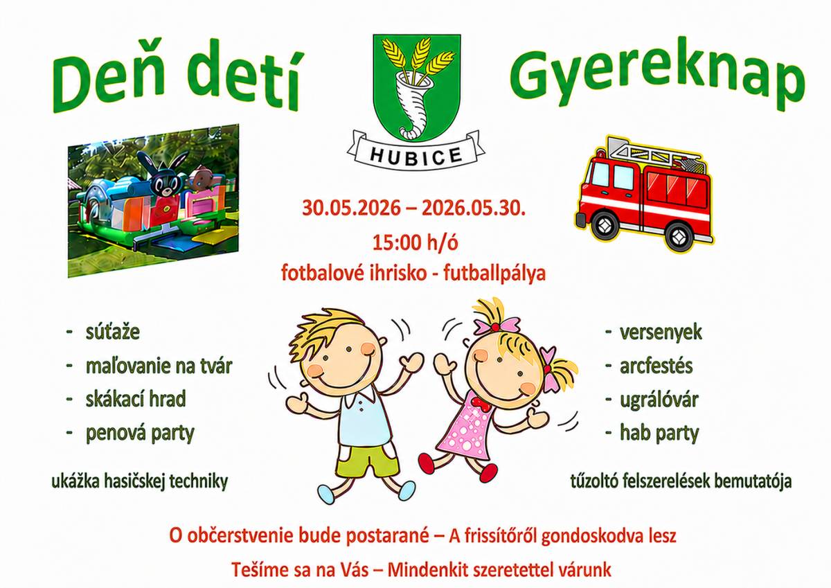 Obec Hubice Vás srdečne pozýva na Deň detí, dňa - 30.05.2026 od 15:00 hod. na miestne fotbalové ihrisko.