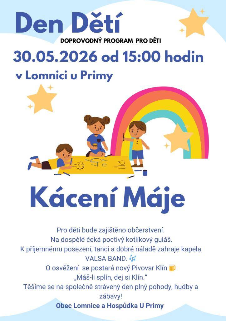 Obec Lomnice a hospůdka u Primy vás srdečně zvou na oslavu Dne Dětí a kácení máje, která se koná 30. května 2026 od 15:00 hodin.