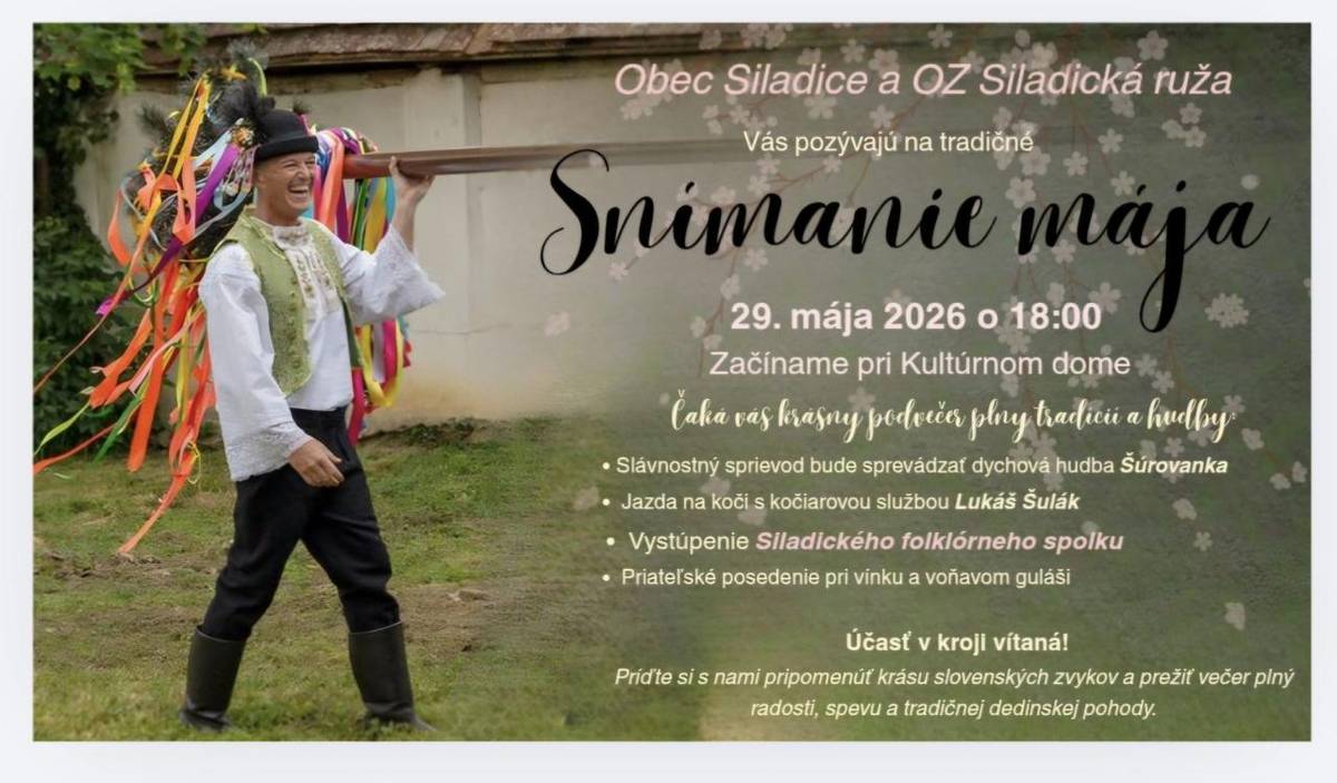 Obec Siladice a OZ Siladická ruža vás srdečne pozývajú na tradičné Snímanie mája! Príďte s nami ukončiť májové oslavy v príjemnej atmosfére plnej folklóru, hudby a tradícií.