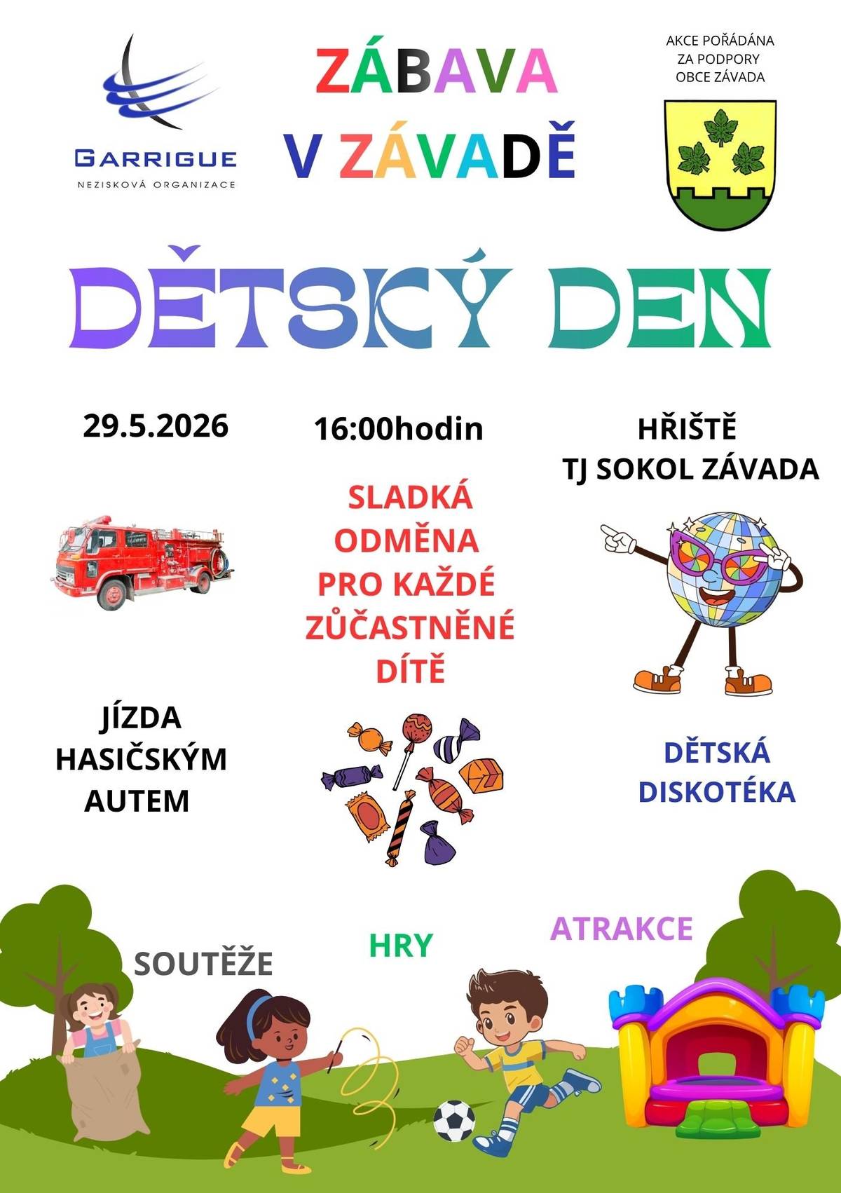 GARRIGUE nezisková organizace pořádá dětský den 29. května 2026 od 16 hodin na hřišti TJ Sokol Závada. Můžete se těšit na soutěže, hry, atrakce, diskotéku a jízdu hasičským autem.