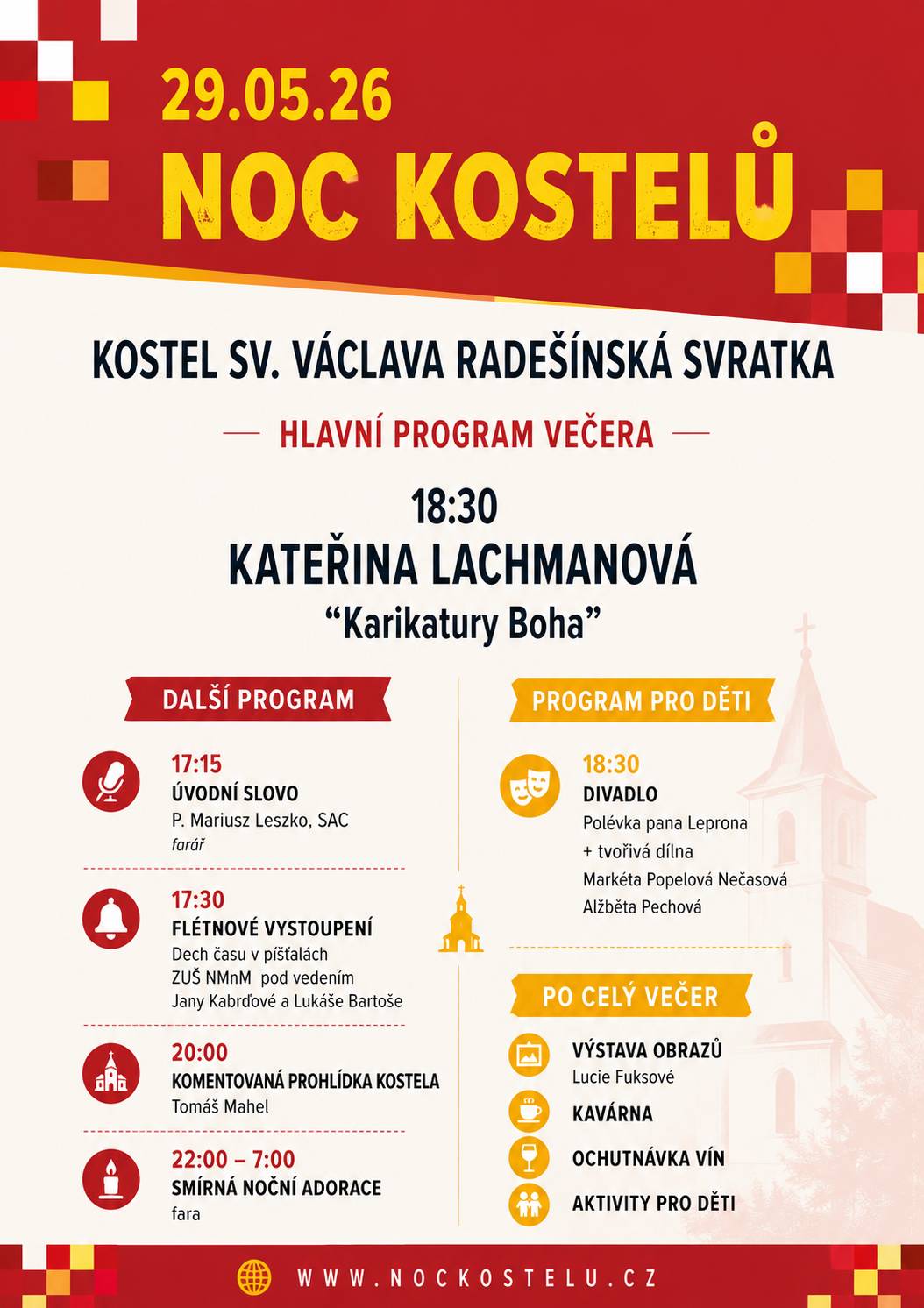 Zveme Vás do kostela sv. Václava v Radešínské Svratce na program u příležitosti Noci kostelů. Akce proběhne v pátek 29. května a nabídne přednášku, hudební vystoupení, divadlo pro děti i večerní adoraci. Více informací naleznete na přiloženém plakátu.