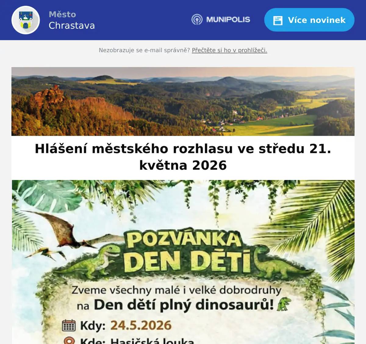 Oznámení o přerušení dodávky vody dne 21. května 2026 od 8:00 do 11:00 hod. v těchto lokalitách:Andělohorská, Bílokostelecká, Cihlářská, Družstevní, Ještědská, Kostelní, Liberecká, Lipová, Luční, Na hůrce, Nádražní, Nový domov, Pobřežní, Polní, Revoluční 427, Richtrův Vrch, Sedmidomská, Sportovní, Střelecký Vrch, Školní, Textilanská, Tovární, U Nisy 140, Větrná, VítkovskáChrastava, Andělská Hora, Dolní Chrastava, Dolní Vítkov, Horní Chrastavahttps://www.chrastava.com/files1/Chrastava.xlsx