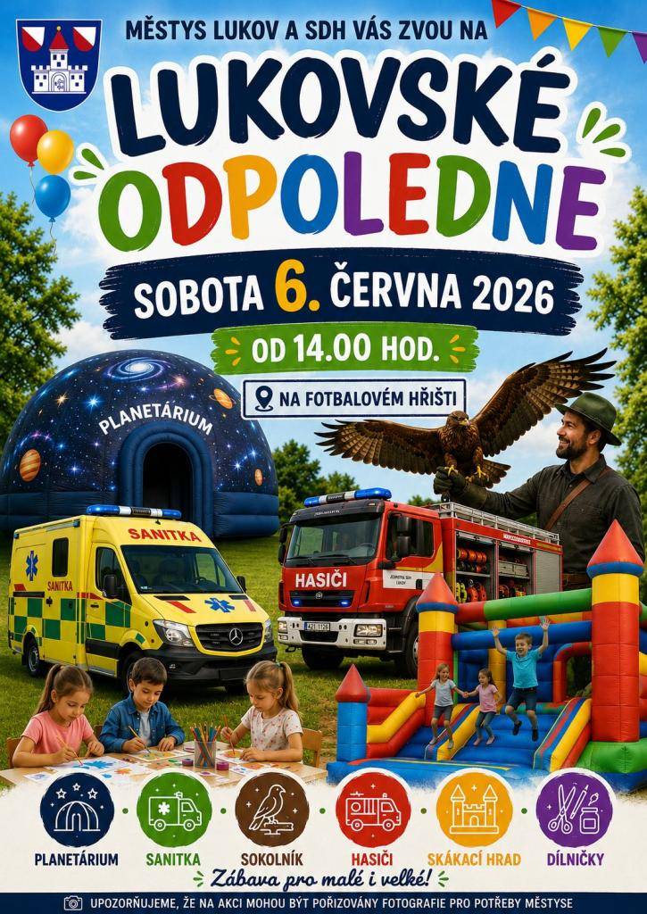 Vážení spoluobčané,    dovolujeme si vás srdečně pozvat na Lukovské odpoledne, které se uskuteční v sobotu 6. 6. 2026 na hřišti za chráněnými byty.    Pro vás i vaše děti je připraven bohatý program plný zábavy a zajímavých aktivit.