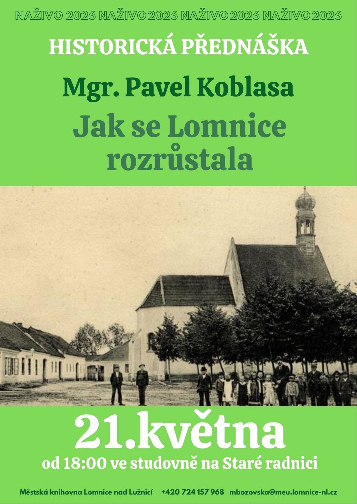 Zajímáte se o historii? Tak si určitě nenechte ujít dnešní přednášku Mgr. Pavla Koblasy na téma Jak se Lomnice rozrůstala. Ve čtvrtek 21.5. 2026 od 18:00 hodin se ve studovně na Staré radnici dozvíme další zajímavosti z historie našeho města. Těšíme se na Vás.