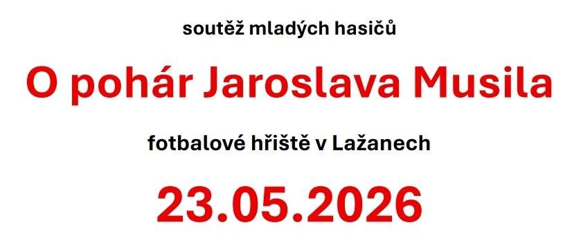 SDH Lažany Vás srdečně zve na soutěž mladých hasičů "O pohár Jaroslava Musila" v sobotu 23.5.2026 na fotbalovém hřišti. Začátek v 8:30. Přijďte povzbudit družstva našich mladých hasičů. Občerstvení zajištěno.  Těšíme se na Vás!