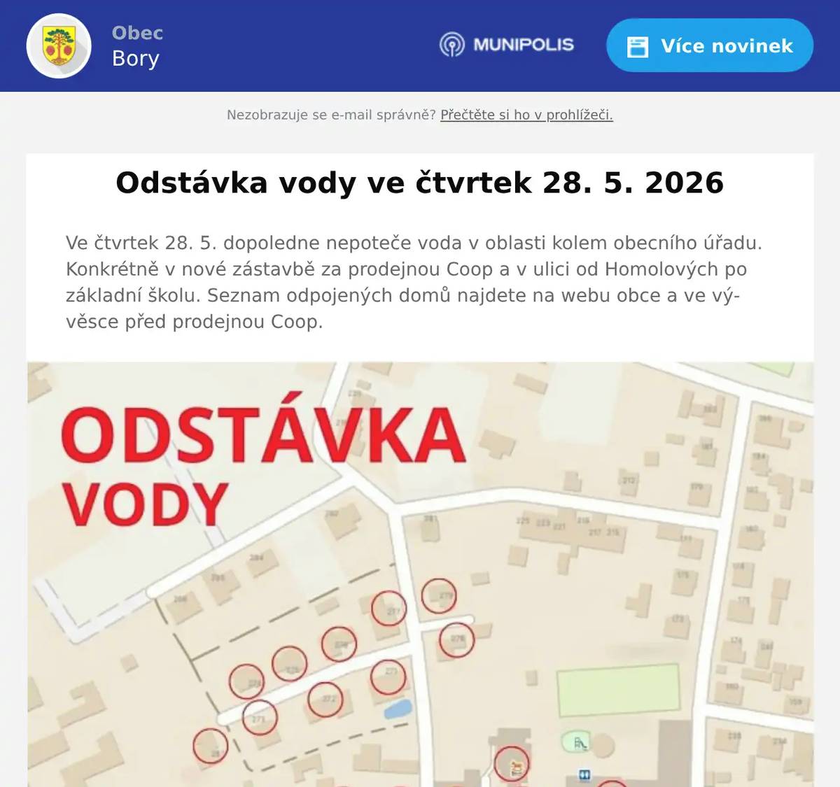 Ve čtvrtek 28. 5. dopoledne nepoteče voda v oblasti kolem obecního úřadu. Konkrétně v nové zástavbě za prodejnou Coop a v ulici od Homolových po základní školu. Seznam odpojených domů najdete na webu obce a ve vývěsce před prodejnou Coop.