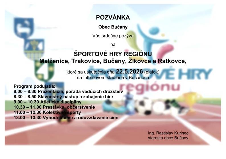 Obec Bučany pozýva verejnosť na  ŠPORTOVÉ HRY REGIÓNU žiakov 1.stupňa ZŠ  Malženice, Trakovice, Bučany, Žlkovce a Ratkovce,  ktoré sa uskutočnia dňa 22.5.2026 (piatok)  na futbalovom štadióne v Bučanoch