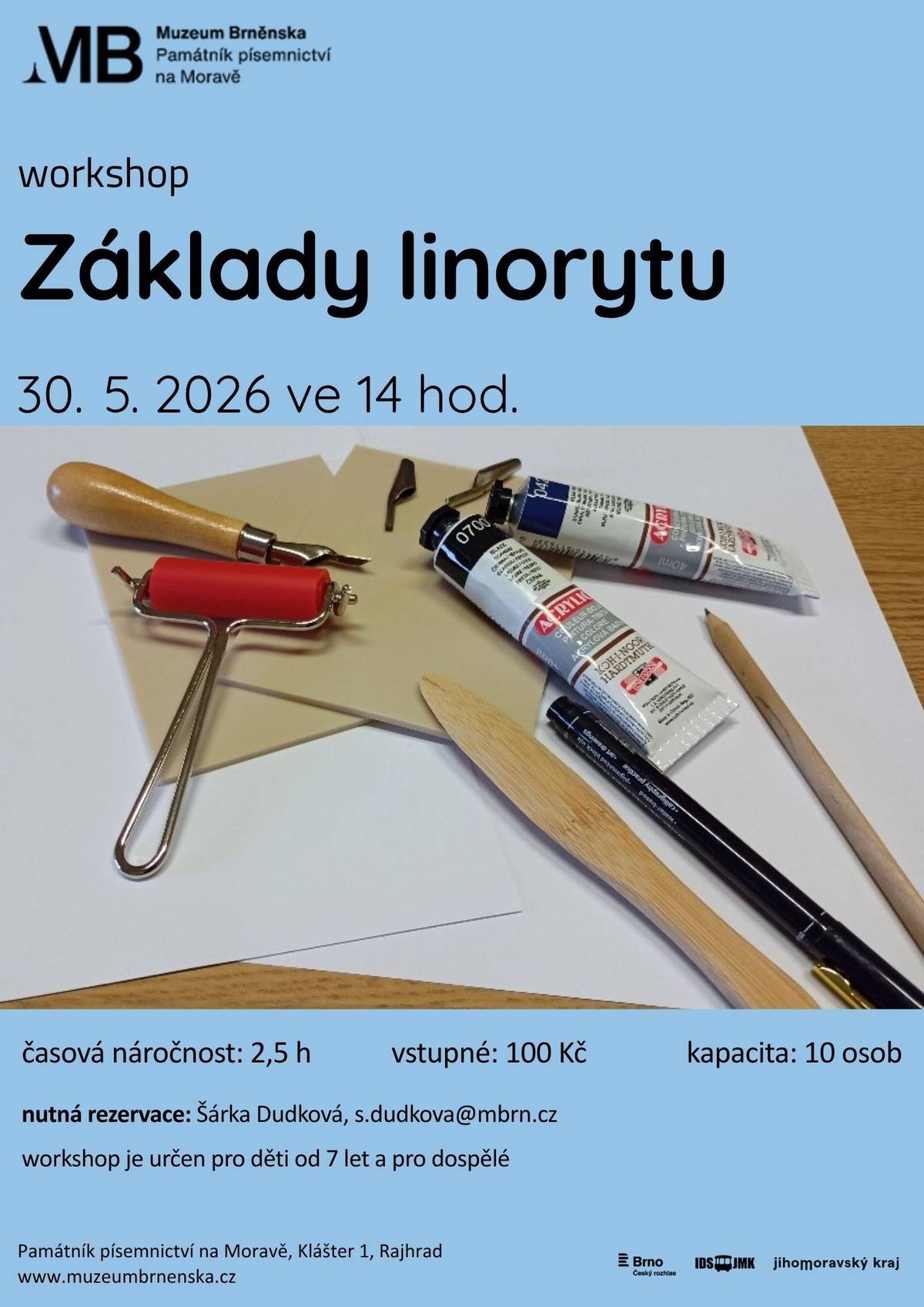 Rádi tvoříte a zajímají Vás grafické techniky? Tento workshop je právě pro Vás. Vyzkoušíte si proces výroby linorytu od návrhu až po samotný tisk. Účastnit se mohou děti od 7 let a dospělí. Workshop je rozdělen do tří částí: ·         teoretická ·         praktická ·         prohlídka výstavy Exlibris pod lupou 30. května 2026 ve 14 hodin Délka trvání: 2,5 hodiny Vstupné: 100 Kč, nutná rezervace: s.dudková@mbrn.cz Podrobnější informace si Vám dovolujeme zaslat v příloze.