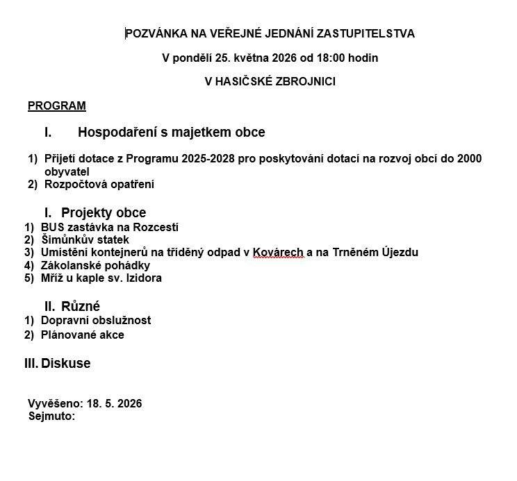 Vážení sousedé, dovolujeme si vás pozvat na veřejné zasedání, které se koná v pondělí 25. května 2026 od 18 hodin v Klubovně hasičské zbrojnice.   Lucie Wittlichová starostka