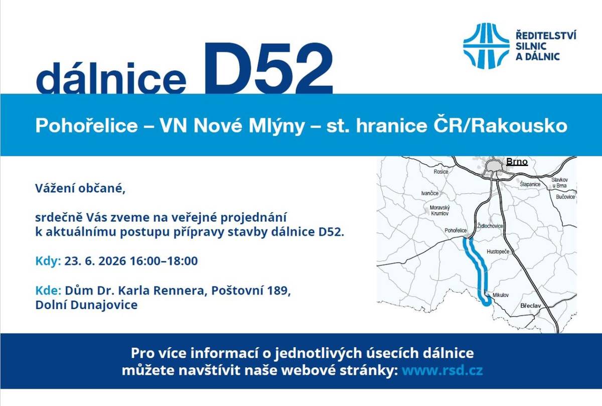 Pozvánka k veřejnému projednání k aktuálnímu postupu přípravy stavby dálnice D52    Kdy: 23.6.2026, 16-18 hodin  Kde: Dolní Dunajovice