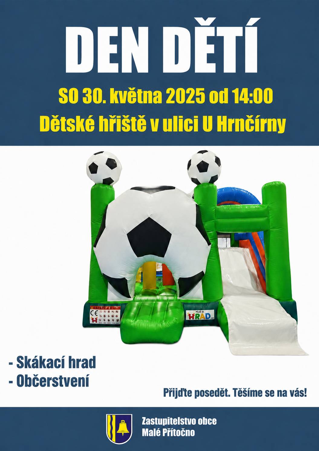 Přijďte s námi oslavit Den dětí v sobotu 30.5.2026 od 14:00 na dětské hřiště v ulici U Hrnčírny. Srdečně zveme všechny děti i dospělé. Můžete se těšit na skákací hrad, občerstvení a volnou zábavu až do 19:00. Co s sebou? Dobrou náladu! Těšíme se na vás!