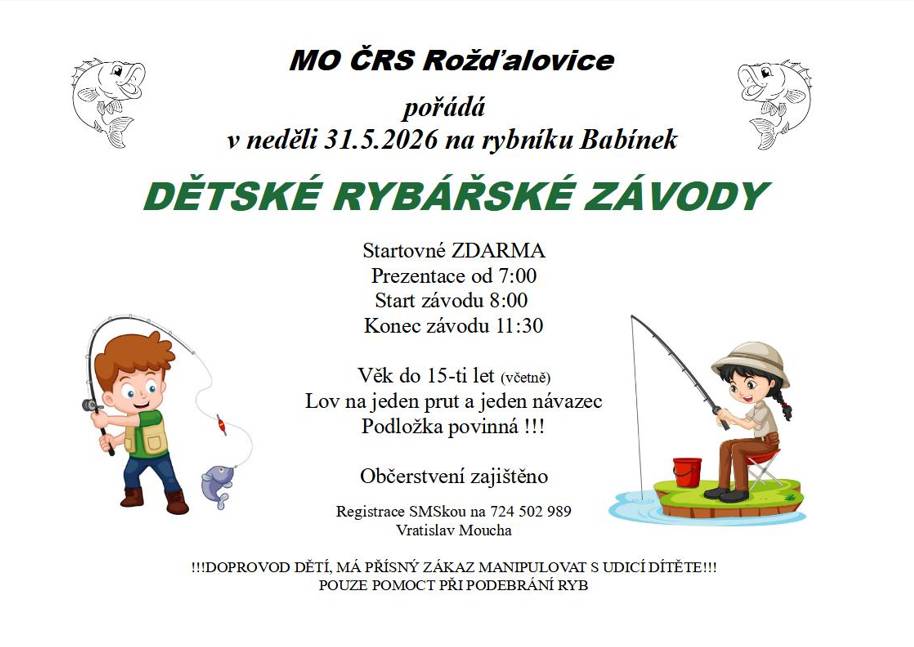 MO ČRS Rožďalovice zve děti na rybářské závody, které se konají 31.05.2026 na rybníku Babínek. Těšíme se na všechny malé rybářky a rybáře.