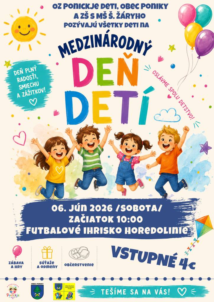 OZ Ponickje deti, Obec Poniky a ZŠ s MŠ Š. Žáryho srdečne pozývajú malých aj veľkých na veselú oslavu Medzinárodného dňa detí.