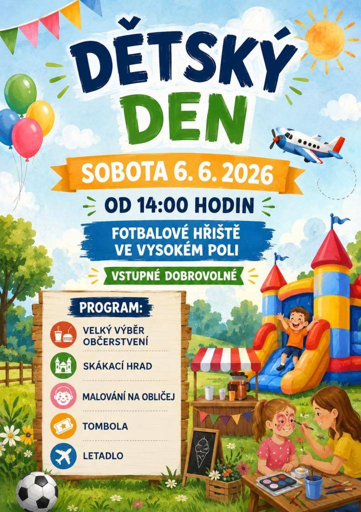 Přijďte s dětmi oslavit Den dětí ve Vysokém Poli!  Čeká vás odpoledne plné zábavy, smíchu a nezapomenutelných zážitků.   Sobota 6. 6. 2026 od 14:00  Fotbalové hřiště ve Vysokém Poli.