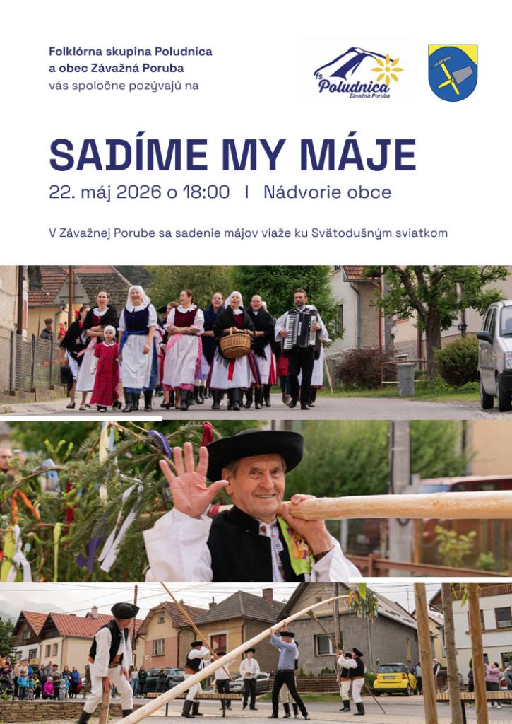 Folklórna skupina Poludnica dáva na známosť všetkým obyvateľom i priateľom našej obce, že nový termín stavania mája je v piatok 22. mája 2026 o 18.00 hodine, kedy v strede obce vyrastie urastený máj – symbol mladosti, lásky, jari a života.