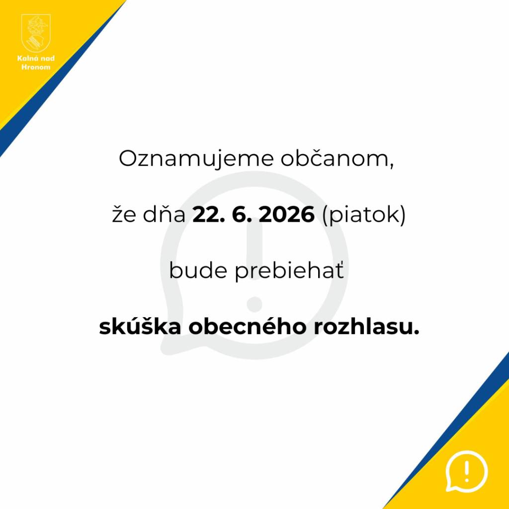 Oznamujeme občanom, že dňa 22. 5. 2026 (piatok) bude prebiehať skúška obecného rozhlasu.