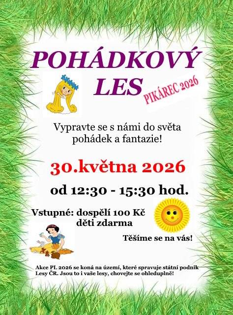 „Pohádkový les v Pikárci“. Sobota 30.5.2026. Vstup od 12,30 hod do 15,30 hod.