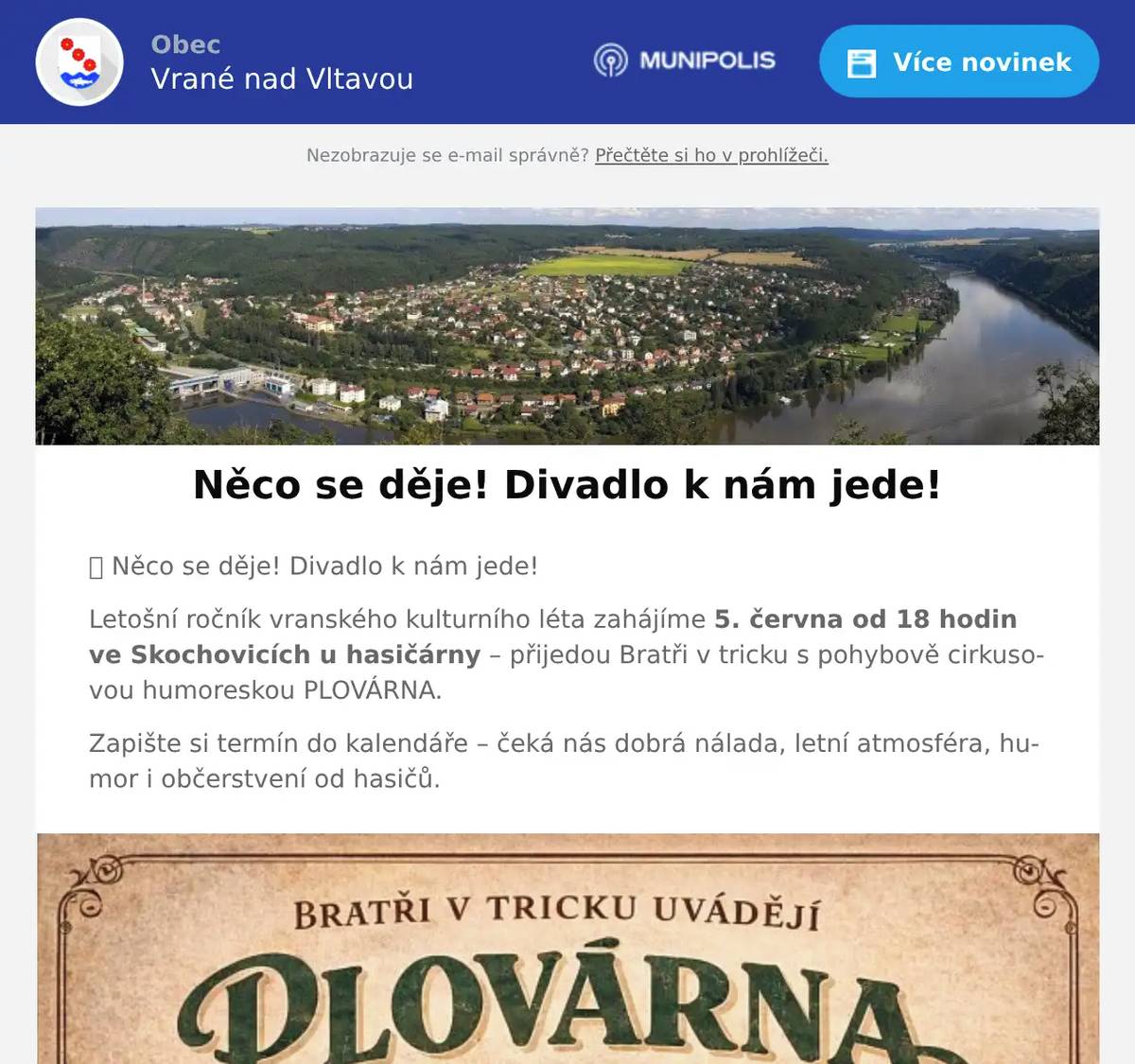 🎭 Něco se děje! Divadlo k nám jede! Letošní ročník vranského kulturního léta zahájíme 5. června od 18 hodin ve Skochovicích u hasičárny – přijedou Bratři v tricku s pohybově cirkusovou humoreskou PLOVÁRNA. Zapište si termín do kalendáře – čeká nás dobrá nálada, letní atmosféra, humor i občerstvení od hasičů.