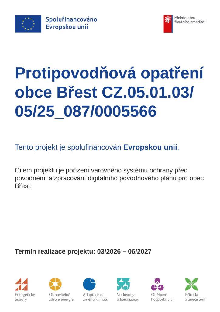 Obec Břest plánuje implementaci protipovodňových opatření, která zahrnují pořízení varovného systému a zpracování digitálního povodňového plánu. Tento projekt, spolufinancovaný Evropskou unií, bude realizován v období od března 2026 do června 2027.