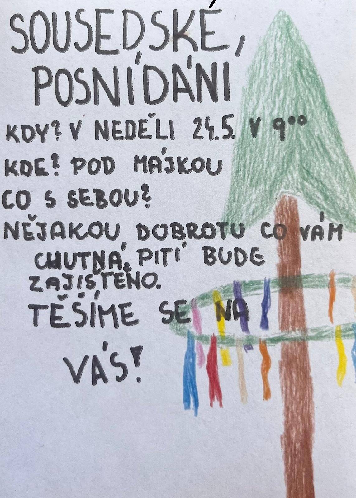 Od 9:00 Vás zveme na Sousedské posnídání. Přineste svou oblíbenou domácí dobrotu, ochutnejte sousedské dobroty a užijte si příjemné ráno plné povídání a dobré nálady. Těšíme se na setkání u májky!