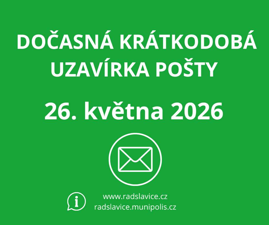Vážení spoluobčané, dovolujeme si Vás informovat o dočasné krátkodobé uzavírce provozovny Radslavice, k níž dojde z provozních důvodů na nezbytně nutnou dobu v úterý 26. května 2026. ℹ️ Zajištění služeb po dobu uzavírky Po dobu uzavření budou všechny poskytované služby plně zajištěny náhradní provozovnou:   Pobočka: Přerov 2   Adresa: Kratochvílova 114/4, 750 02 Přerov   Otevírací doba: 8:00 – 18:00   Děkujeme Vám za pochopení a omlouváme se za případné komplikace.