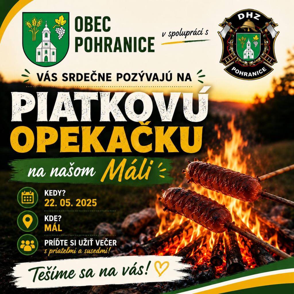 Obec Pohranice v spolupráci s DHZ Pohranice Vás srdečne pozýva na piatkovú opekačku na našom „Máli“. Príďte si užiť príjemný večer plný dobrej nálady a spoločného posedenia s priateľmi a susedmi .   Tešíme sa na Vás!   Obec Pohranice   DHZ Pohranice