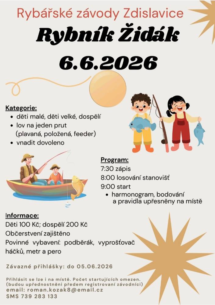 Zveme vás na rybářské závody, které se konají 6. června 2026 na rybníku Židák ve Zdislavicích. Závody jsou určeny pro širokou veřejnost, včetně dětí a dospělých. Registrace začíná v 7:30, následuje losování stanovišť a start závodů v 9:00.
