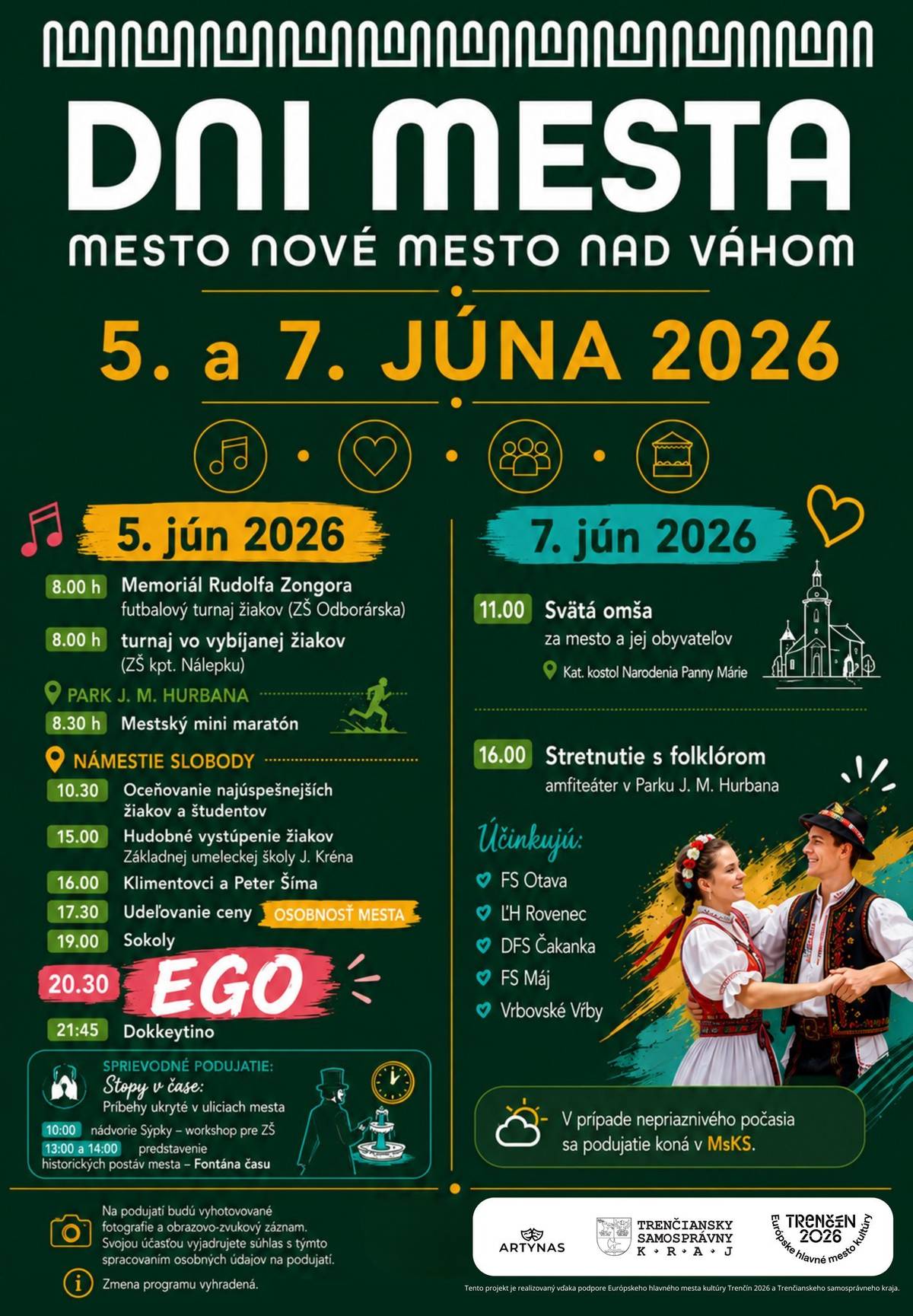 DNI MESTA 2026 | 5. a 7. JÚN Nové Mesto nad Váhom opäť ožije hudbou, stretnutiami, tradíciami aj skvelou atmosférou!     Tešiť sa môžete na: slávnostné udeľovanie ceny OSOBNOSŤ MESTA koncerty Sokoly, EGO a Dokkeytino obľúbené Stretnutie s folklórom v amfiteátri NOVINKU – Stopy v čase | Príbehy ukryté v uliciach mesta, ktorá prinesie pohľad do histórie mesta cez živé príbehy a historické postavy     Nebudú chýbať ani stánky s občerstvením, suvenírmi a program pre všetky generácie.     Kompletný program nájdete na webe mesta.  Dni mesta 2026 prinesú hudbu, folklór, šport aj nezabudnuteľnú atmosféru. Nové Mesto nad Váhom ožije oslavami | www.nove-mesto.sk     Príďte si užiť víkend plný hudby, zážitkov a atmosféry, ktorá patrí len Novému Mestu nad Váhom. Tešíme sa na vás!     Technické služby mesta NMnV Visit Nové Mesto nad Váhom  Mestská polícia Nové Mesto nad Váhom Mestské kultúrne stredisko NMnV   #AjNasPodporujeTSK #Trencin2026 #MestoNoveMestoNadVahom #DniMesta2026 #NoveMestoNadVahom #DniMesta #EGO #Sokoly #Dokkeytino #OsobnostMesta #StretnutieSFolklorom #Folklor #StopyVCase #Trencin2026 #Kultura #LetoVMeste #ZijemeMestom #NovomestskeLeto #Podujatie #MestskeOslavy #VisitNMNV #NoveMestoZije