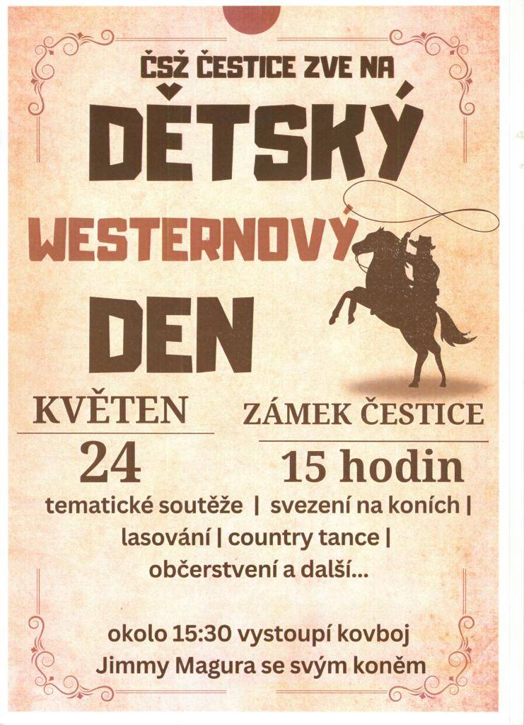 ČSŽ Čestice Vás zve na Dětský westernový den, který se koná 24.5. od 15 hodin na zámku v Česticích.