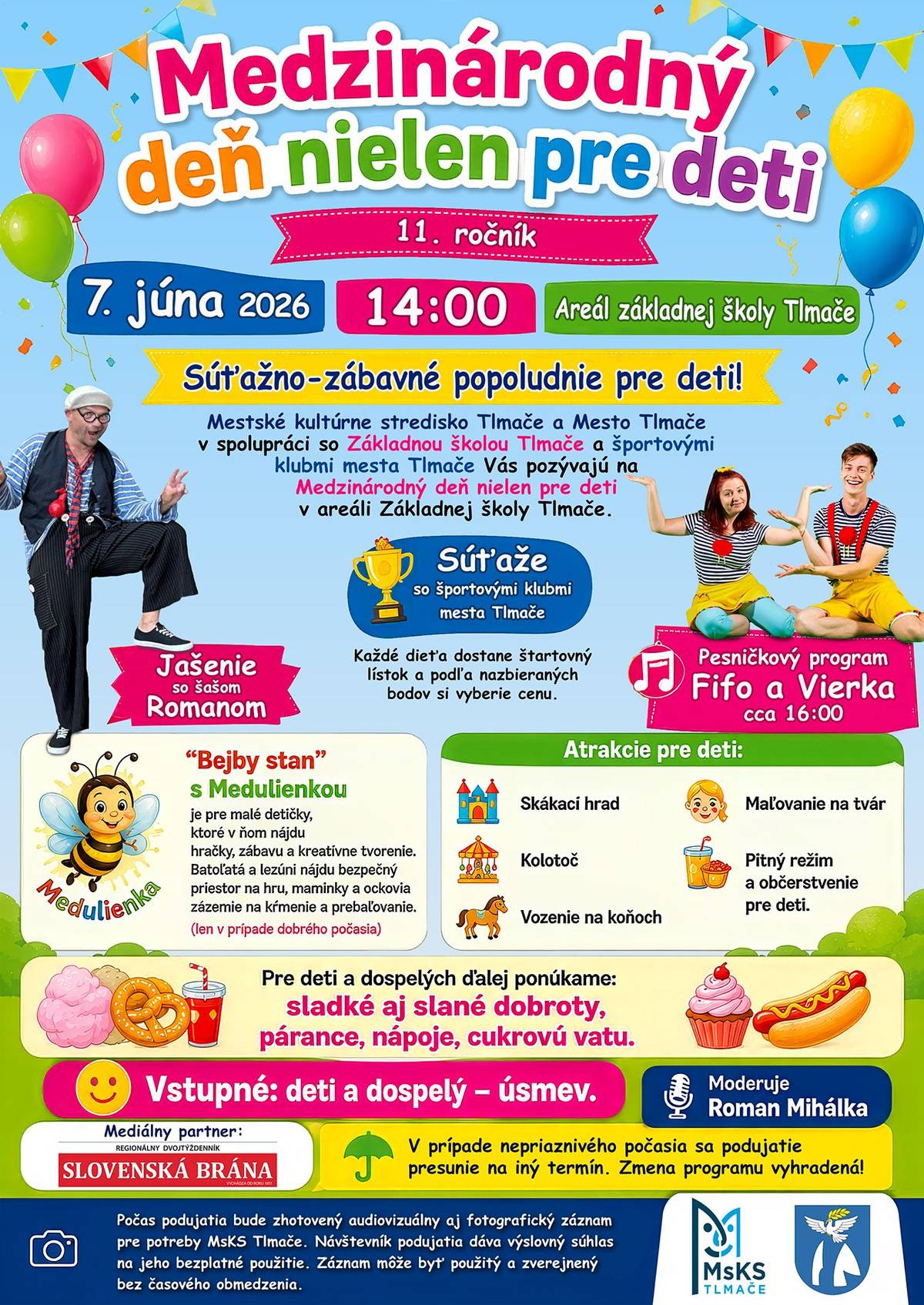 Milé deti, rodičia, starí rodičia aj všetci, ktorí si v sebe stále nosia kúsok detskej radosti… Opäť sa stretneme na popoludní plnom smiechu, hier, hudby a dobrej nálady! Príďte si s nami užiť deň, kde nebude dôležité nič iné, len radosť z obyčajných chvíľ, spoločných zážitkov a úsmevov, ktoré budú všade navôkol. Čaká nás veselé popoludnie plné zábavy, detského nadšenia, súťaží, pesničiek aj milých stretnutí. A keďže tento deň patrí nielen deťom, vítaní sú úplne všetci – malí, veľkí aj tí, ktorí sa chcú aspoň na chvíľu vrátiť do detských čias. Tešíme sa na vás na 11. ročníku Medzinárodného dňa nielen pre deti! Príďte si s nami vytvoriť ďalšie krásne spomienky