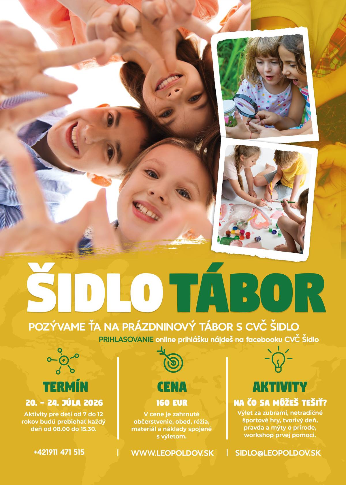 Pozývame ťa na prázdninový tábor s CVČ Šidlo.  ⏰TERMÍN: 20. 7. 2026 – 24. 7. 2026 Aktivity pre deti od 7 do 12 rokov budú prebiehať každý deň od 08.00 h do 15.30 h. 💶CENA: 160 eur V cene je zahrnuté občerstvenie, obed, réžia, materiál a náklady spojené s výletom. 👉AKTIVITY Výlet za zubrami, netradičné športové hry, tvorivý deň, pravda a mýty o prírode, workshop prvej pomoci. ✅PRIHLASOVANIE Vyplň online prihlášku.