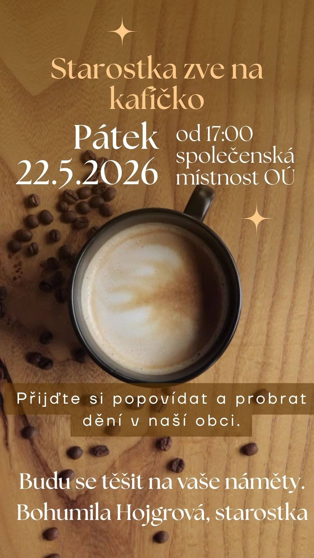 Starostka obce zve všechny občany a chalupáře na příjemné odpoledne u kávy. Setkání se bude konat v pátek 22. května 2026 od 17:00 hod. v prostorách společenské místnosti Obecního úřadu. Těšíme se na Vaši účast.