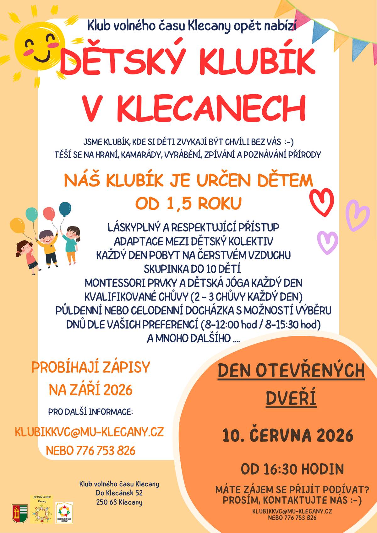 Srdečně vás zveme na Den otevřených dveří do Klubíku pro nejmenší děti v Klubu volného času. Dozvíte se veškeré informace o provozu, programu, aktivitách a především se seznámíte s chůvami a prostory :) Registrace předem nutná. Těšíme se na vás ve středu 10. června 2026 od 16:30 hodin.