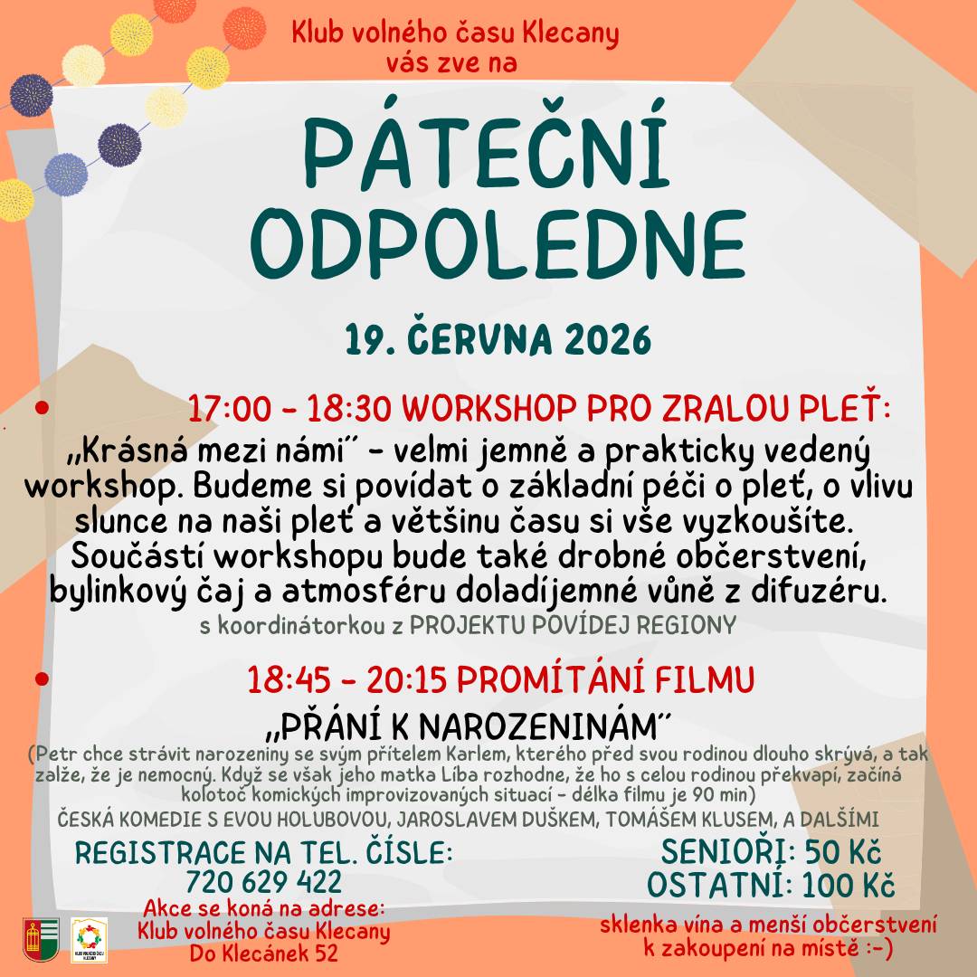 Zveme vás na tradiční páteční odpoledne na 19.června 2026 od 17 hodin. Tentokrát se zaměříme na péči o zralou pleť a užijeme si sledování české komedie z roku 2022 - Přání k narozeninám. Těšíme se na vás. Klub volného času Klecany