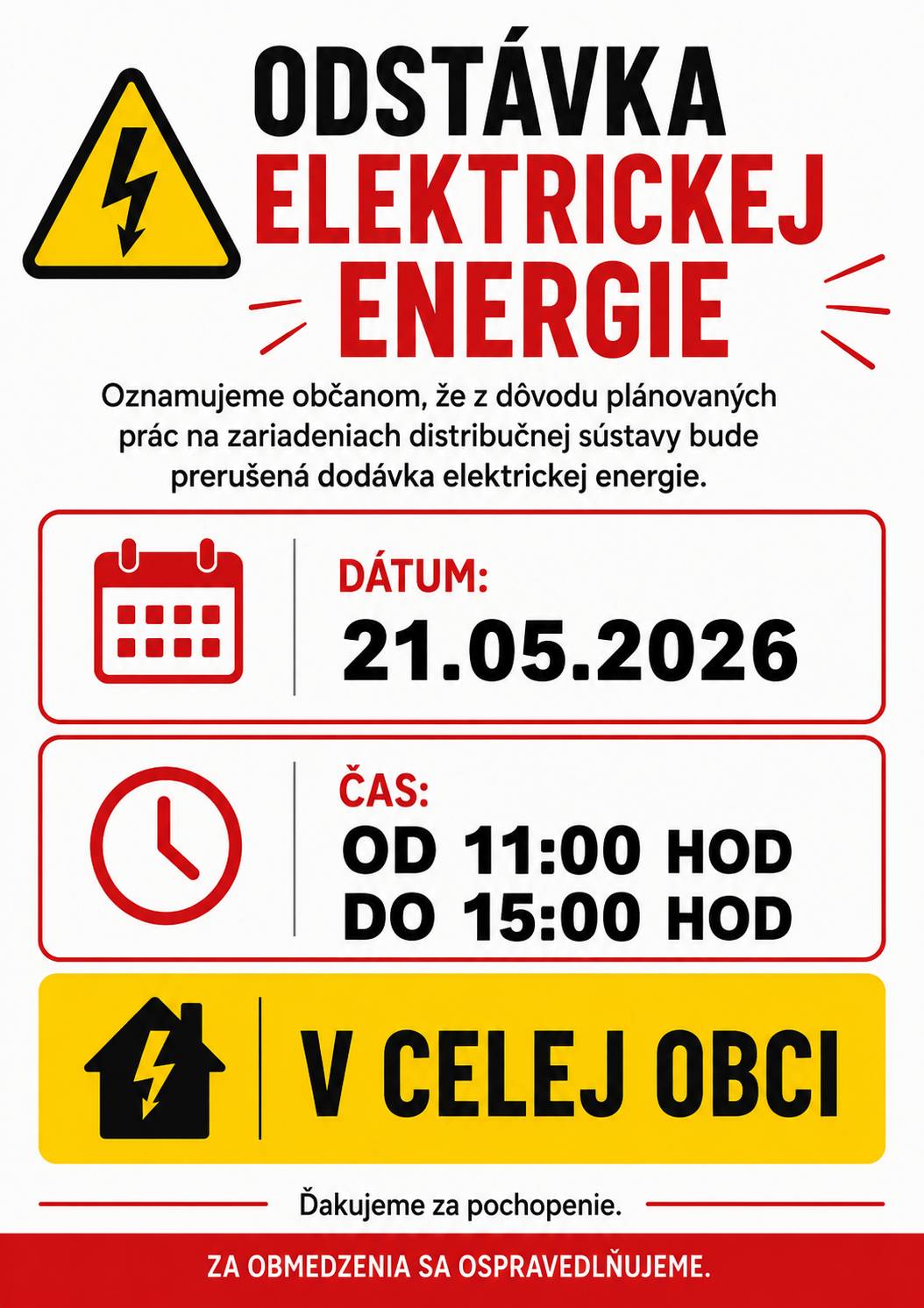 OZNAM Obec Muráň oznamuje občanom, že dňa 21.05.2026 (štvrtok) bude v čase od 11:00 hod. do 15:00 hod. plánovaná odstávka elektrickej energie v celej obci. Žiadame občanov, aby si v uvedenom čase zabezpečili potrebné opatrenia. Ďakujeme za pochopenie.