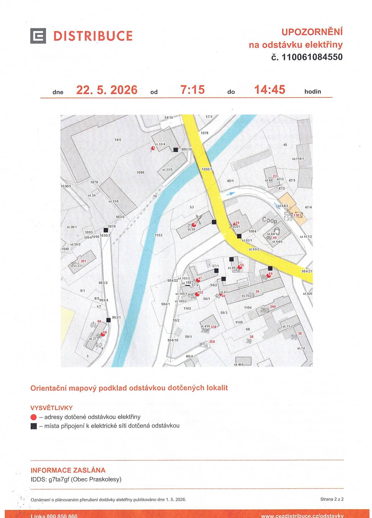 Vážení občané, informujeme Vás o plánované odstávce el. dne 22. 5. 2026, od 7:15 hod. do 14:45 hod.  Týká se č.p.:  1, 24, 40, 47, 55, 68, 77, 89, 152.