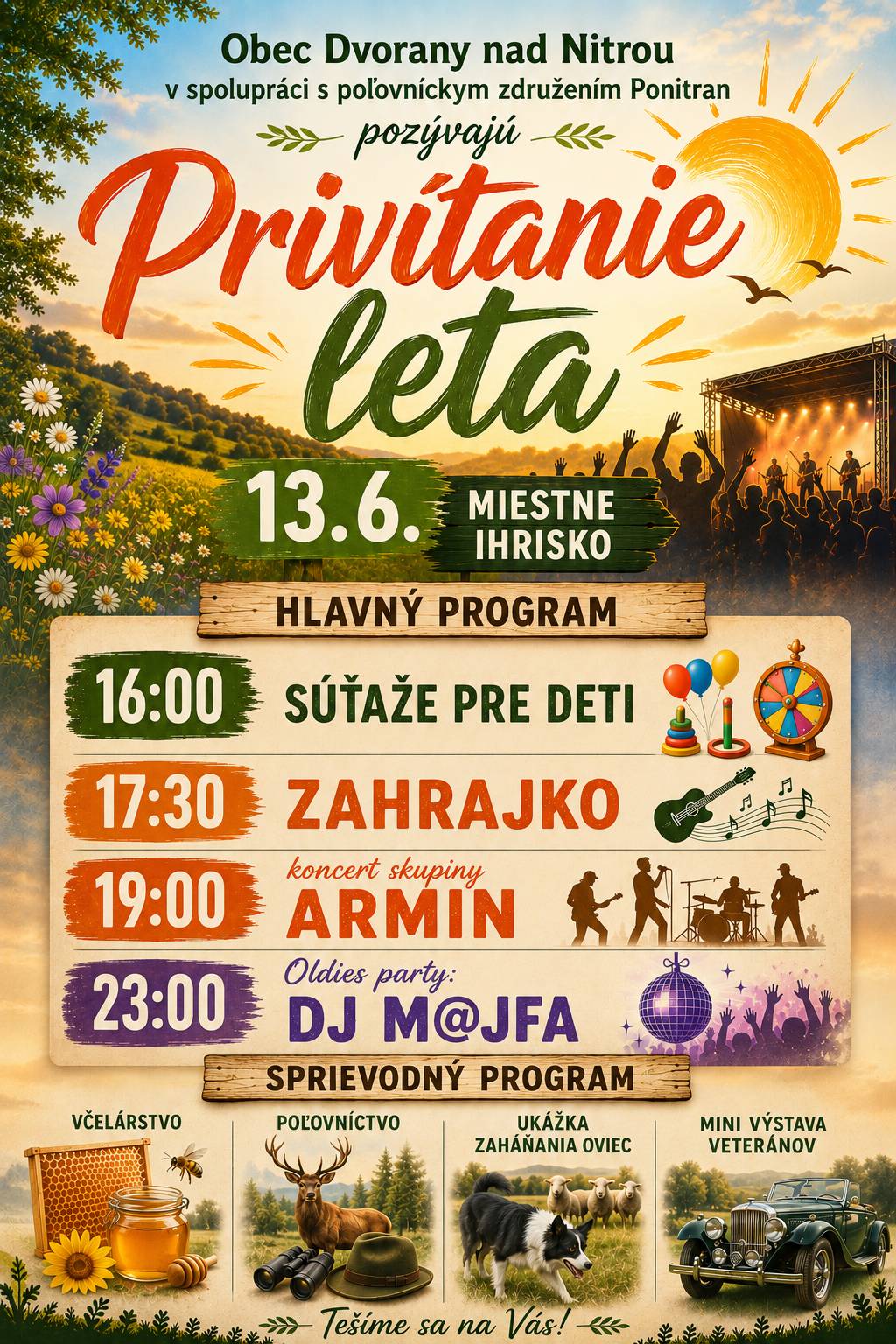 Obec Dvorany nad Nitrou v spolupráci s poľovníckým združením Ponitran, pozývajú všetkých občanov na privítanie leta.