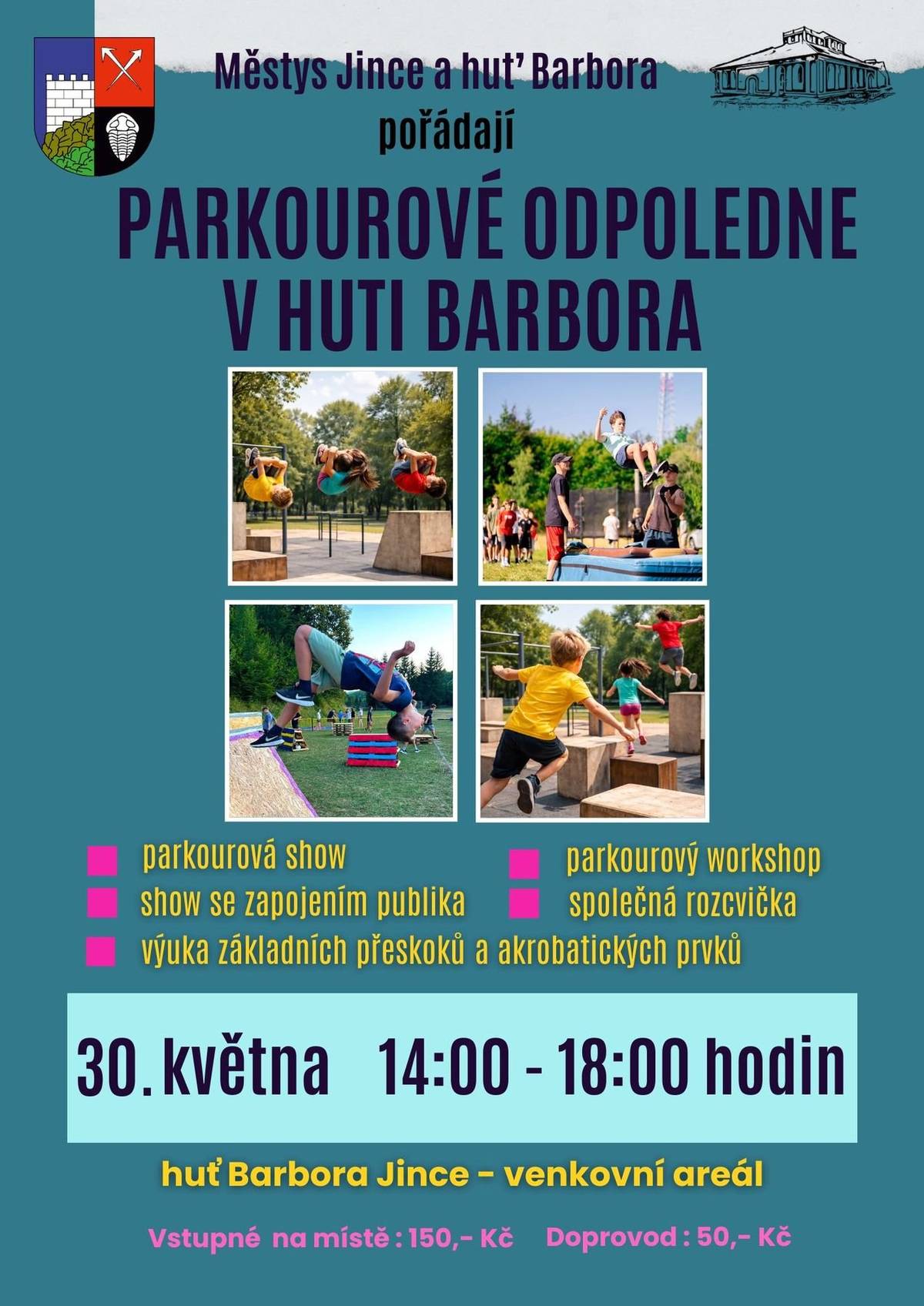 Dne 30. května od 14.00 do 18.00 hodin se koná u hutě Barbora parkourová show pro milovníky pohybu, včetně rozcvičky a výuky základních přeskoků a akrobatických prvků pod zkušeným vedením.  Vstupné 150 Kč, doprovod 50 Kč.
