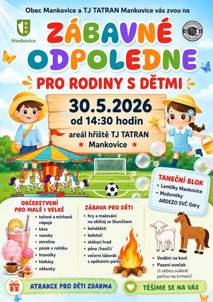 Obec Mankovice a TJ TATRAN Mankovice vás zvou na Zábavné odpoledne pro rodiny s dětmi, které se koná na hřišti TJ TATRAN Mankovice od 14.30 hodin.