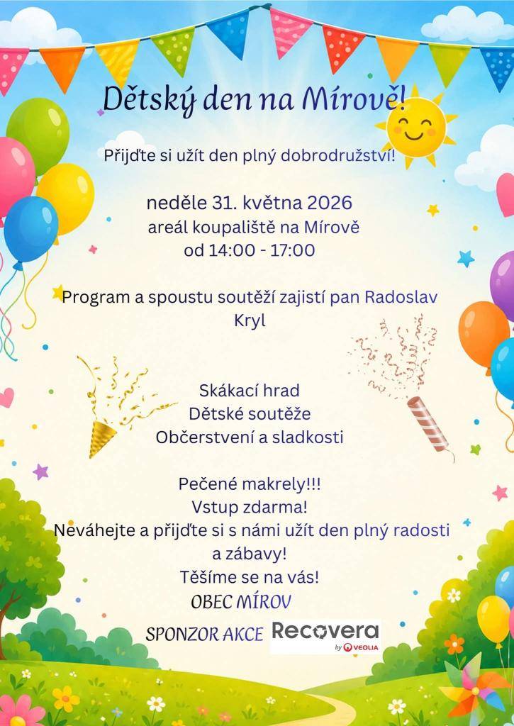 Milé děti, vážení rodiče, přijďte si společně užít odpoledne plné her, soutěží, zábavy a dobré nálady. Těšíme se na Vás! Obec Mírov