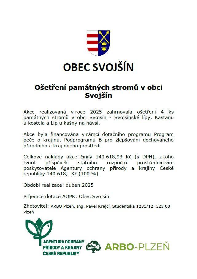 V obci Svojšín proběhla v dubnu 2025 akce zaměřená na ošetření čtyř památných stromů. Tento projekt byl realizován s cílem zlepšit dochované přírodní a krajinné prostředí a byl financován z dotačního programu Program péče o krajinu.