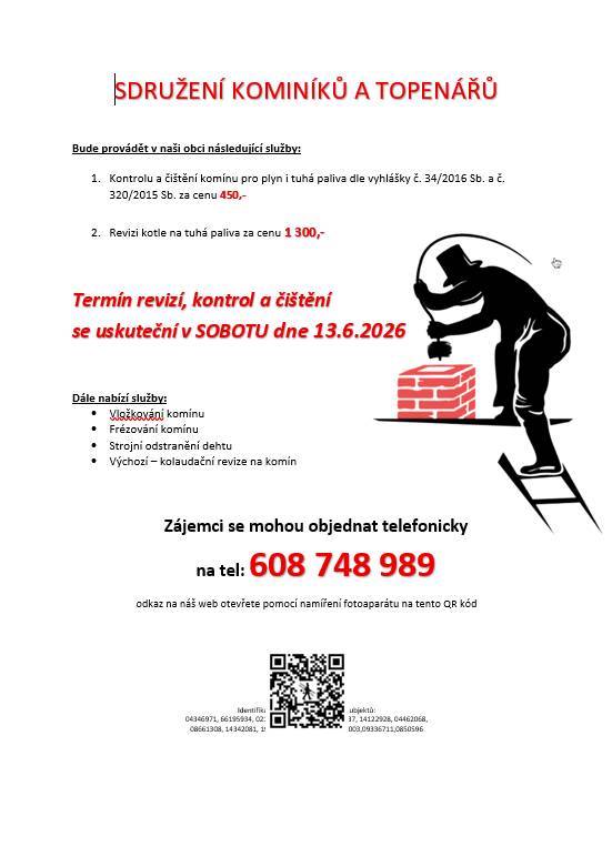 V sobotu 13.6.2026 bude Sdružení kominíků a topenářů provádět kontroly a čištění komínů  a revize kotlů.  Zájemci se mohou objednat na tel.: 608 748 989