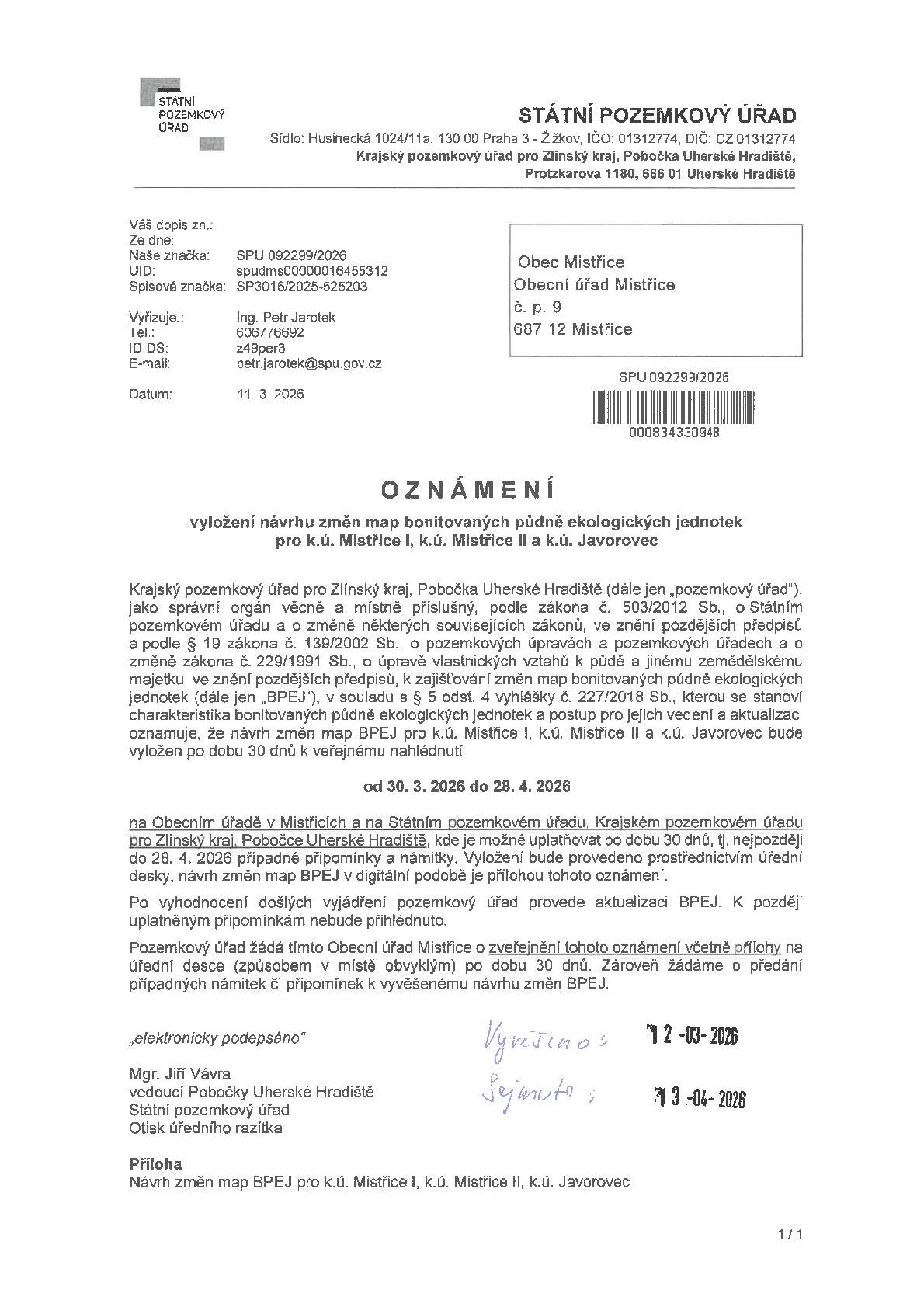 Oznámení vyložení návrhu změn map bonitovaných půdně ekologických jednotek pro k.ú. Mistřice I, k.ú. Mistřice II, k. ú. Javorovec. Vyvěšeno: 12. 3. 2026 Sejmuto:    13. 4. 2026