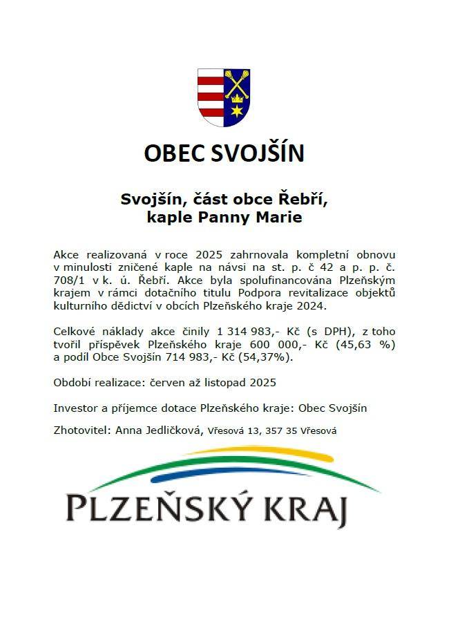 V osadě Řebří  byla v roce 2025 dokončena obnova kaple Panny Marie, která byla v minulosti zničena. Projekt, jehož celkové náklady dosáhly 1 314 983 Kč s DPH, byl spolufinancován Plzeňským krajem.