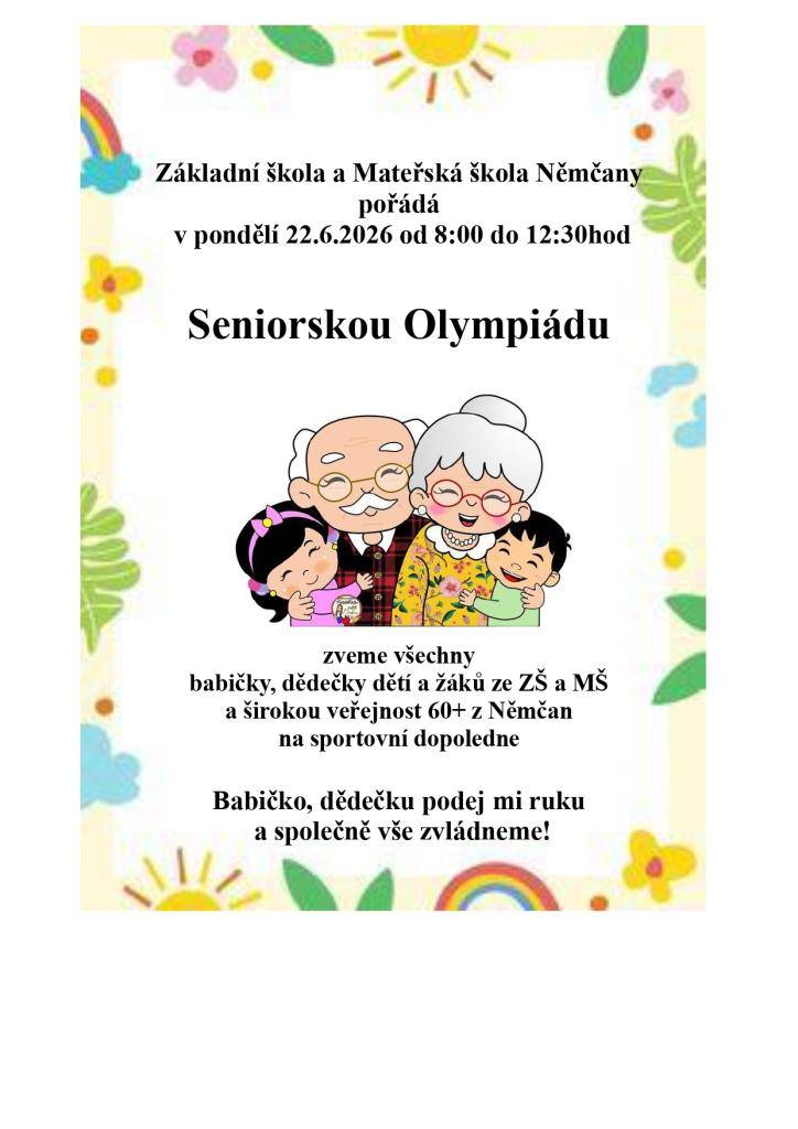 ZŠ a MŠ Němčany pořádá v pondělí 22.6.2026 od 8.00 do 12.30 hod Seniorskou olympiádu. Srdečně zveme všechny seniory z Němčan na sportovní dopoledne.