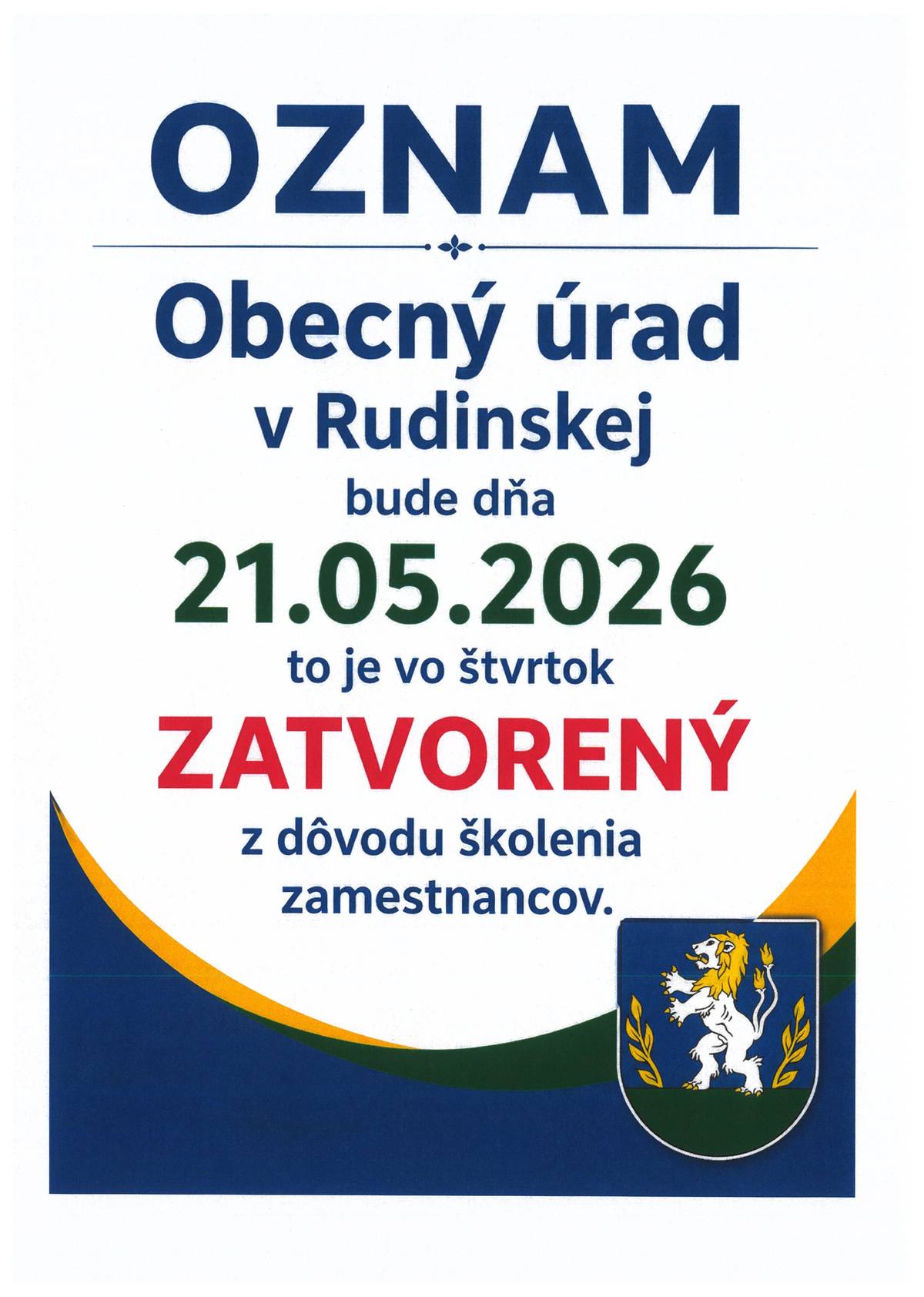 Obecný úrad v Rudinskej bude dňa 21.05.2026 (vo štvrtok) zatvorený z dôvodu školenia zamestnancov.