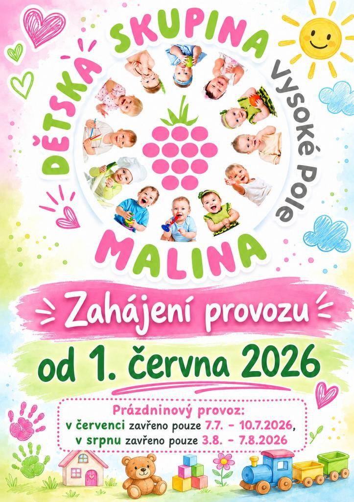 S radostí oznamujeme zahájení provozu dětské skupiny Malina ve Vysokém Poli.  Dětská skupina Malina je určena pro děti od 1 roku věku a nabízí bezpečné, přátelské a podnětné prostředí s kapacitou 12 dětí.   Provoz bude zahájen od 1. června 2026 a skupina bude otevřena každý pracovní den.