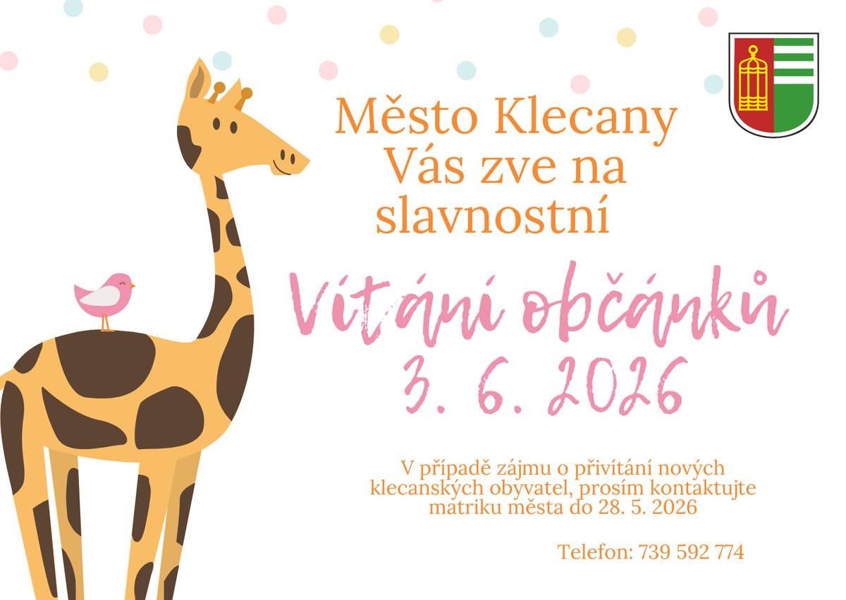 Město Klecany srdečně zve na slavnostní Vítání občánků 3. 6. 2026. V případě zájmu o přivítání nových klecanských obyvatel, prosím kontaktujte matriku města do 28. 5. 2026. Telefon 739592774.
